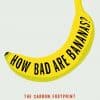 How bad are bananas?