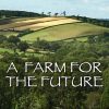 Is Er Iets Na 'A Farm for the Future'?