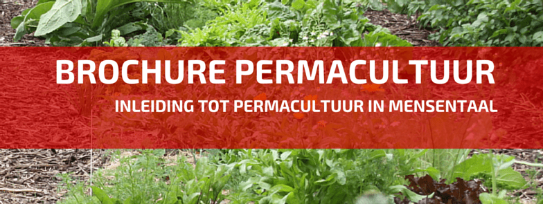 Brochure Inleiding Permacultuur. Iets Voor U?