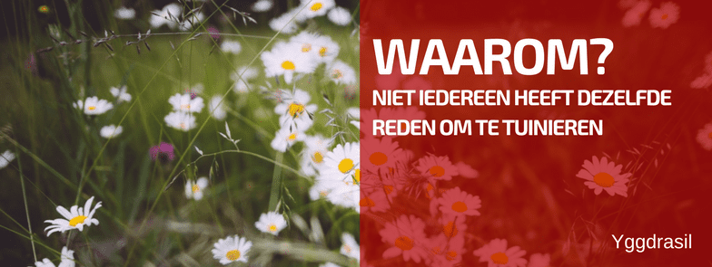 De Voornaamste Reden Waarom Ik Tuinier