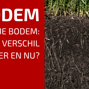 44. Advies Voor Je Bodem: Is Er Verschil Tussen Vroeger En Nu?